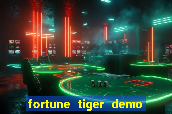 fortune tiger demo dinheiro infinito