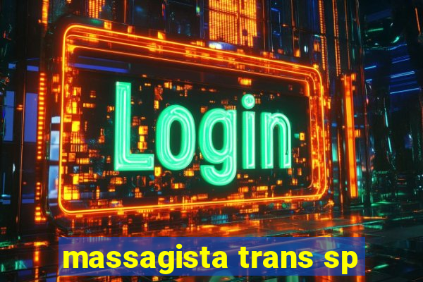 massagista trans sp