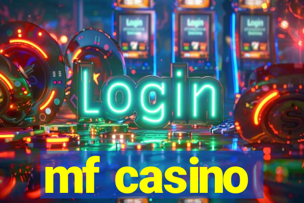 mf casino