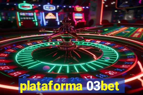 plataforma 03bet