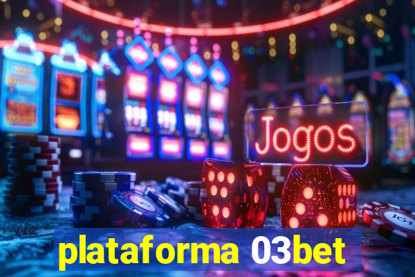 plataforma 03bet