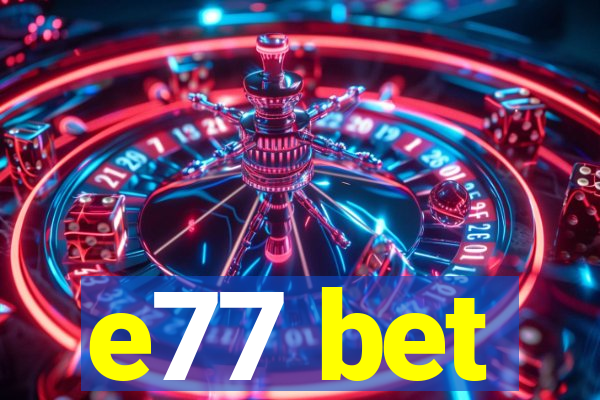 e77 bet