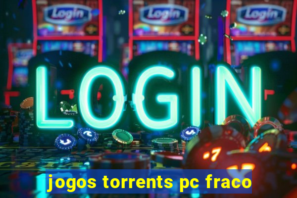 jogos torrents pc fraco