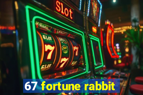 67 fortune rabbit