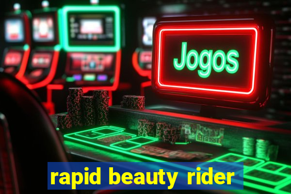 rapid beauty rider