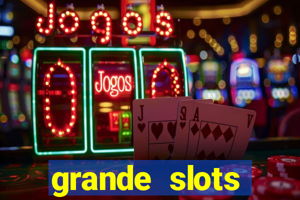 grande slots jackpot louco