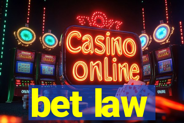 bet law