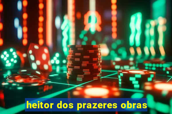 heitor dos prazeres obras