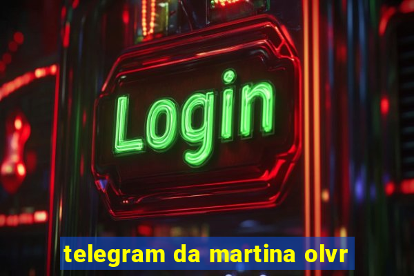 telegram da martina olvr