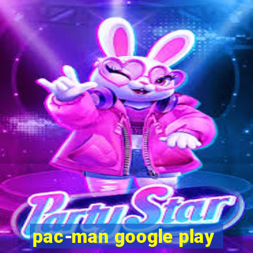 pac-man google play