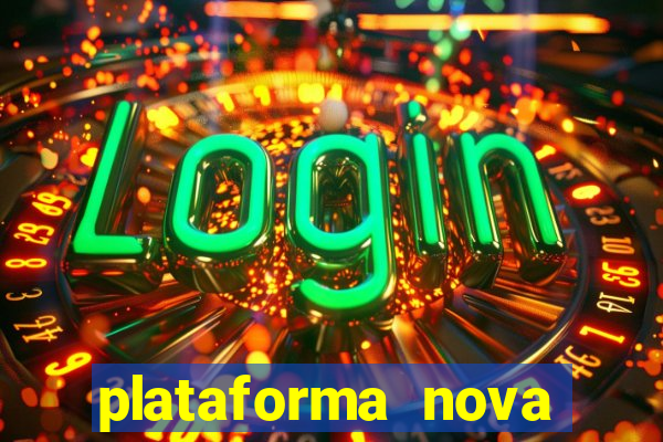 plataforma nova pagando muito hoje