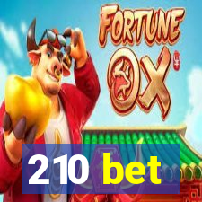 210 bet