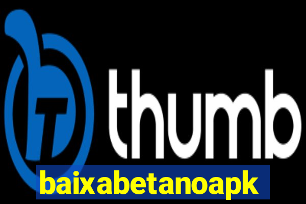 baixabetanoapk