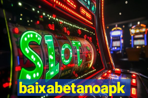 baixabetanoapk