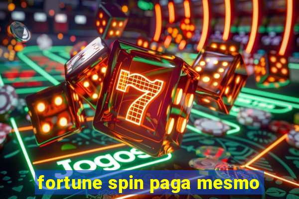 fortune spin paga mesmo