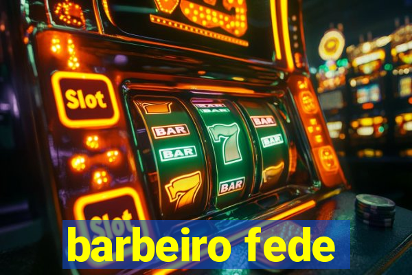 barbeiro fede