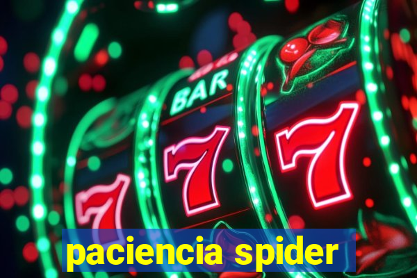 paciencia spider