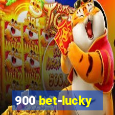 900 bet-lucky