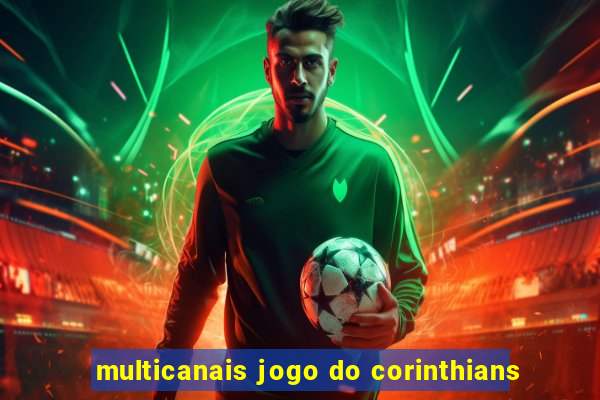 multicanais jogo do corinthians