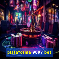 plataforma 9897 bet