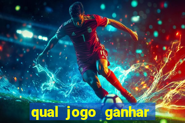 qual jogo ganhar dinheiro sem depositar nada