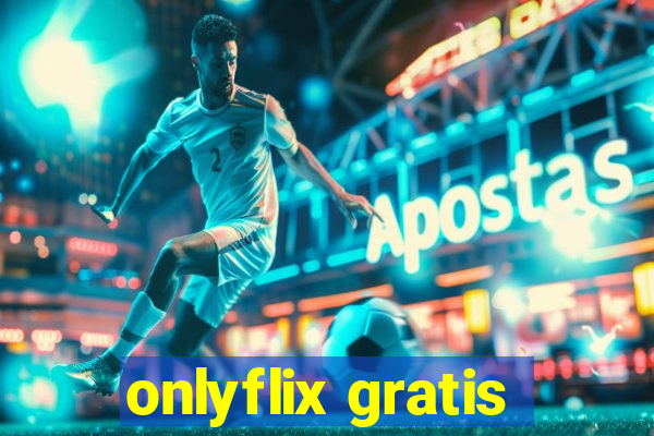 onlyflix gratis