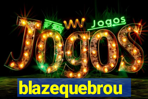 blazequebrou