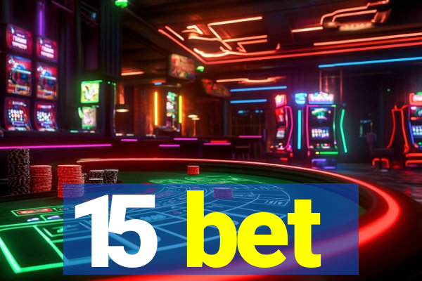 15 bet