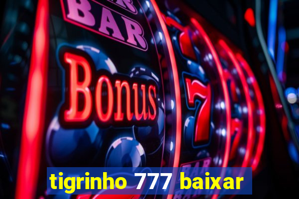 tigrinho 777 baixar