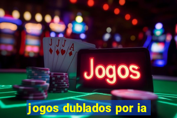 jogos dublados por ia