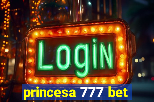 princesa 777 bet