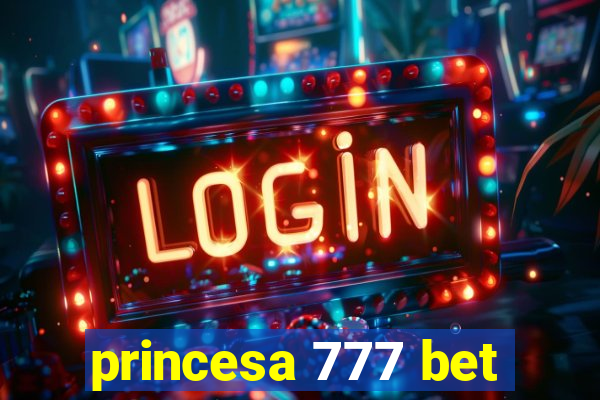 princesa 777 bet