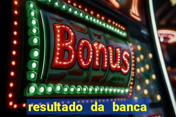 resultado da banca caminho da sorte hoje