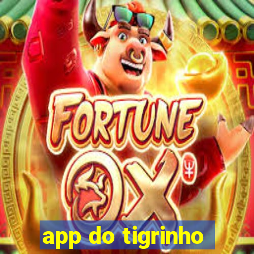 app do tigrinho