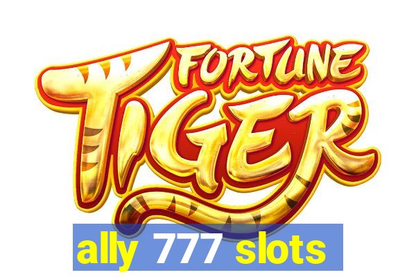 ally 777 slots