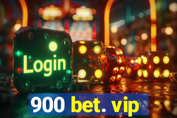 900 bet. vip