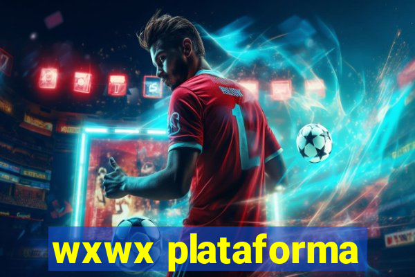 wxwx plataforma