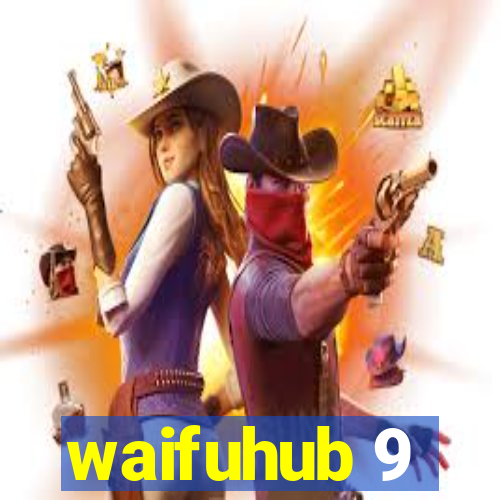 waifuhub 9