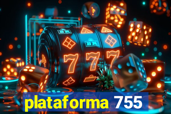 plataforma 755