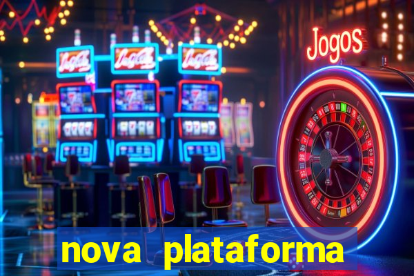 nova plataforma pagando no cadastro cassino