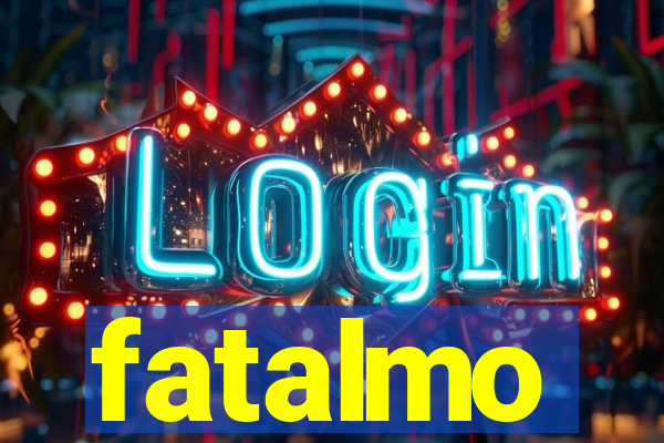 fatalmo