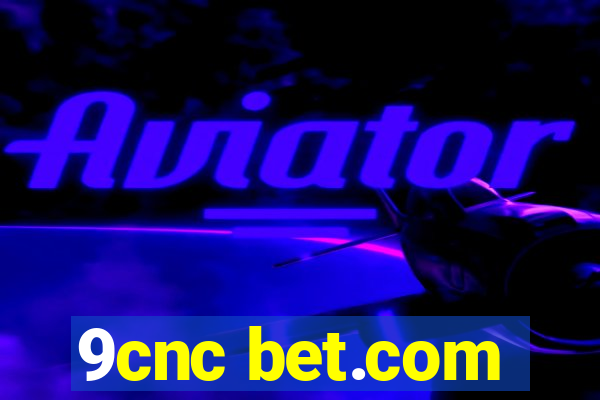 9cnc bet.com