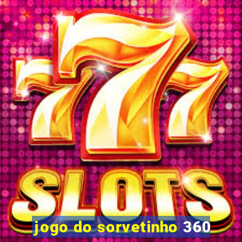 jogo do sorvetinho 360