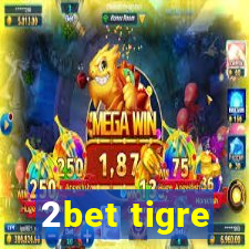 2bet tigre