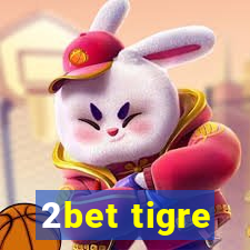 2bet tigre