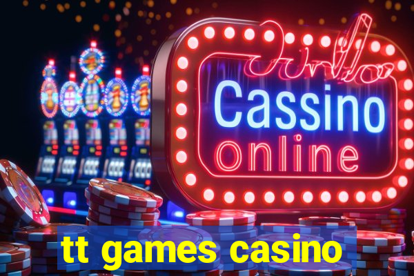 tt games casino