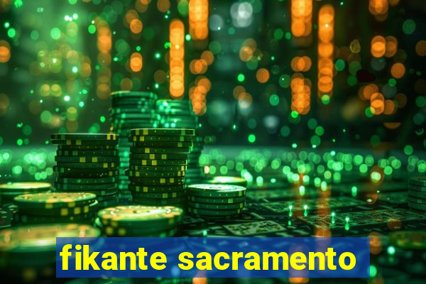 fikante sacramento