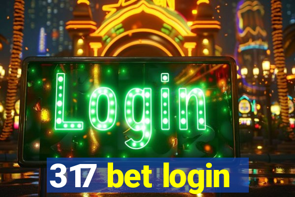 317 bet login