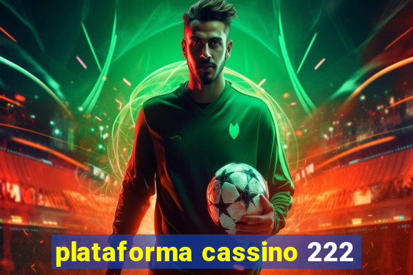 plataforma cassino 222