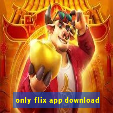 only flix app download